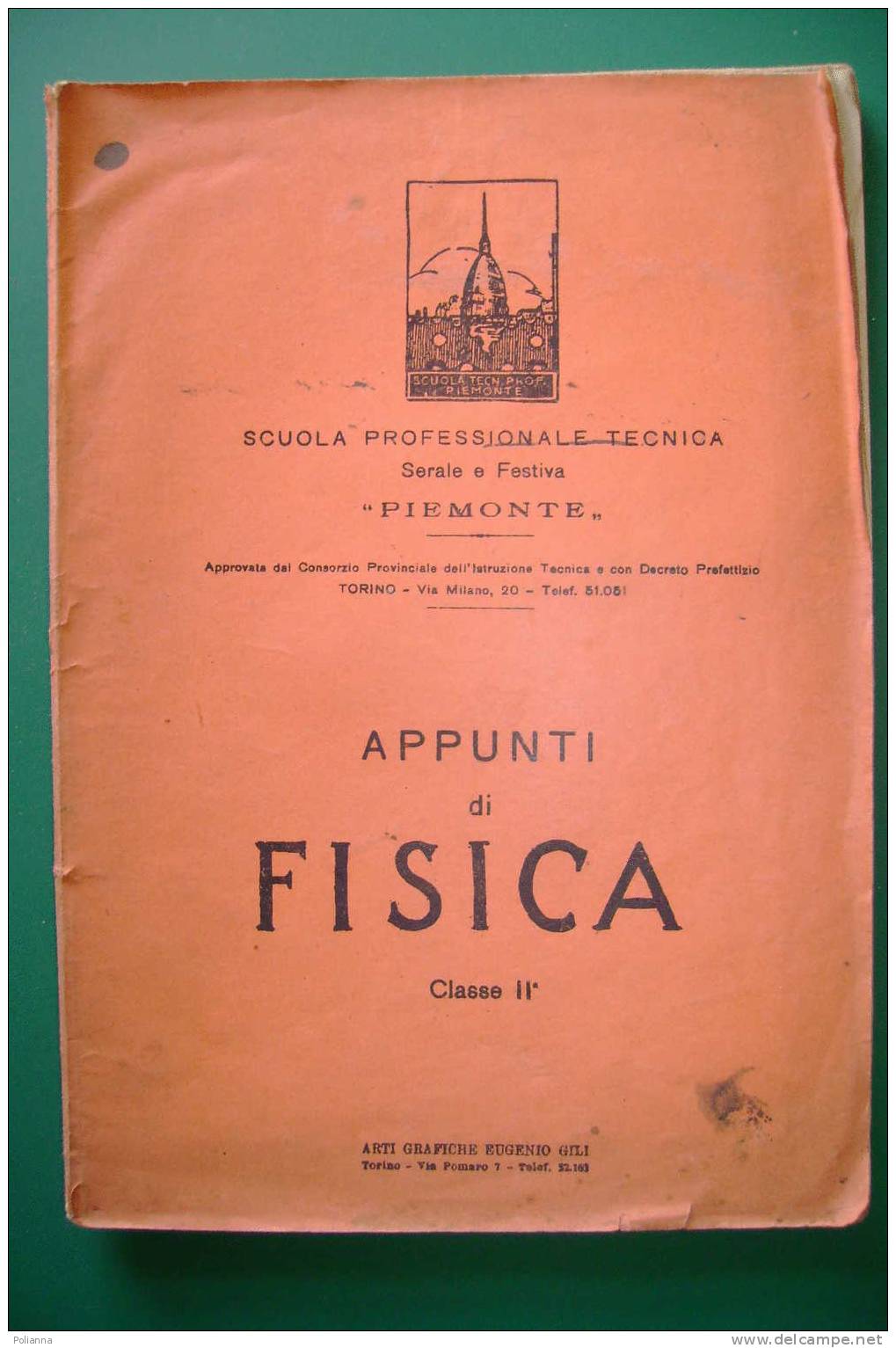 PDO/10  Scuola Piemonte APPUNTI DI FISICA Arti Grafiche Eugenio Gili 1945 - Mathématiques Et Physique