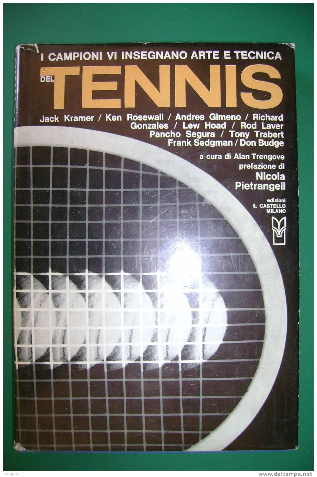 PDO/12  A.Trengove ARTE E TECNICA DEL TENNIS Il Castello 1973/JACK KRAMER/ANDRES GIMENO/TONY TRABERT - Deportes