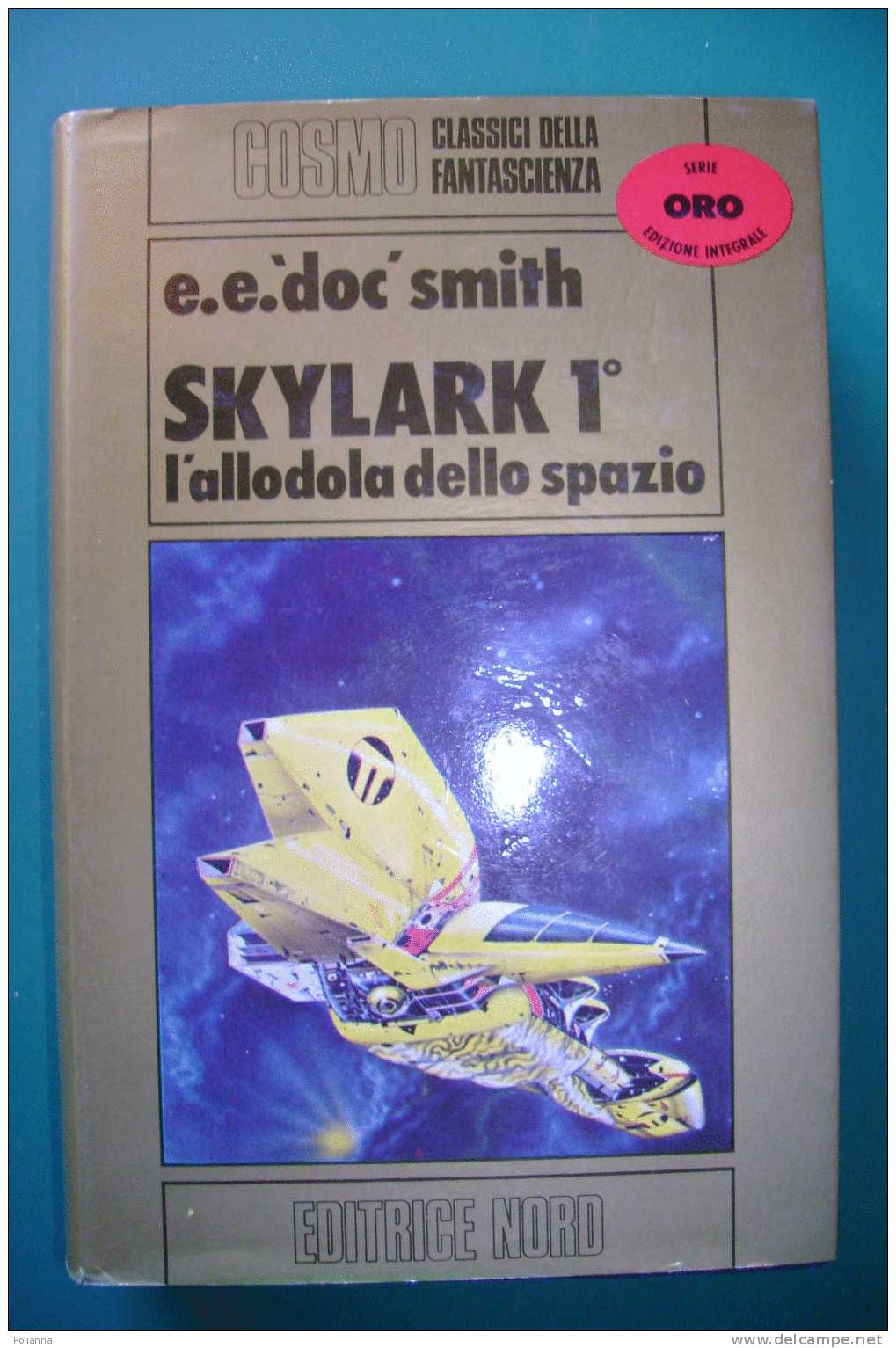 PDO/22 E.E.Doc Smith SKYLARK 1° L'ALLODOLA DELLO SPAZIO  Ed.Nord I^ Ed.1980 - Fantascienza E Fantasia