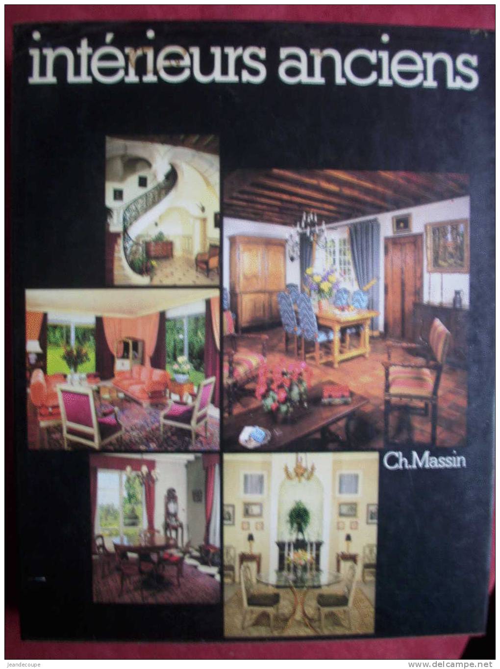 CH. MASSIN - Décoration Intérieur - Intérieurs Anciens - Mobilier Rustique - Meubles - Objets D'art - Home Decoration