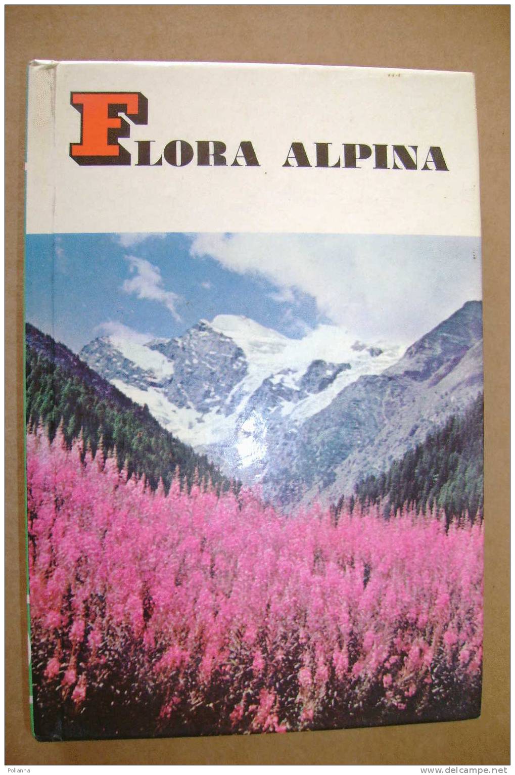 PDO/38 Bianchini FLORA ALPINA Mondadori 1967/foto Carrara Pantano - Jardinería