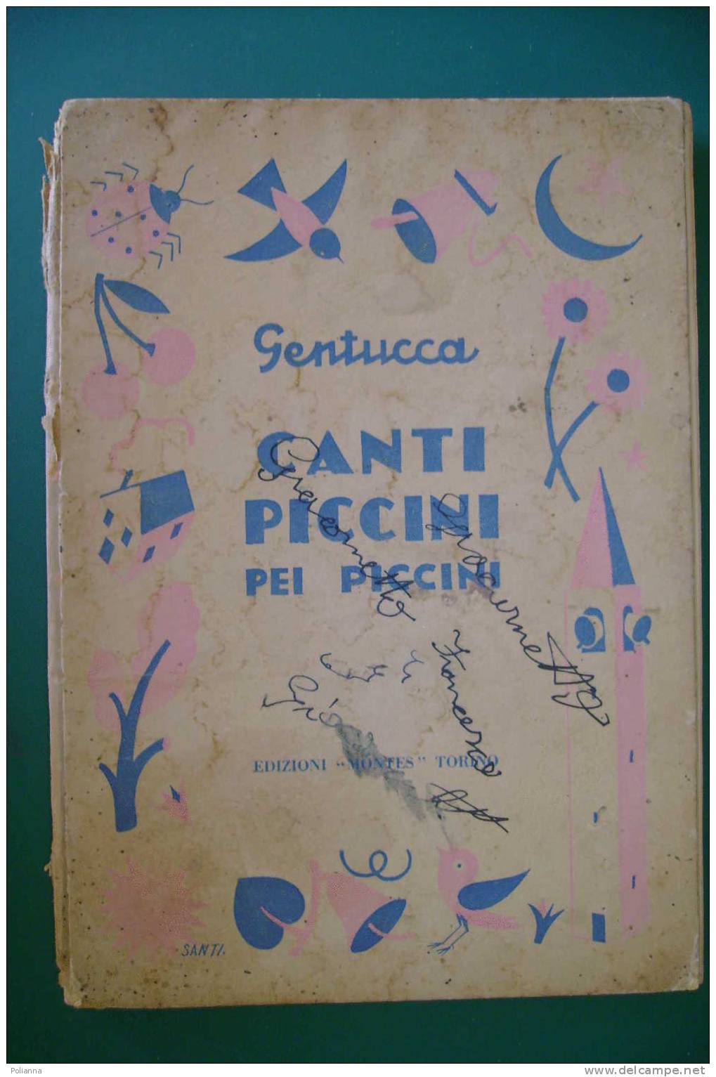 PDO/42 Gentucca CANTI PICCINI PEI PICCINI Edizioni Montes Torino 1932/ Disegni Bruno SANTI - Old