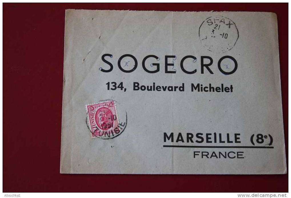 1951 LETTRE  DE SFAX EN TUNISIE EX PROTECTORAT FRANCAIS MARCOPHILIE POUR SOGECRO MARSEILLE - Brieven En Documenten