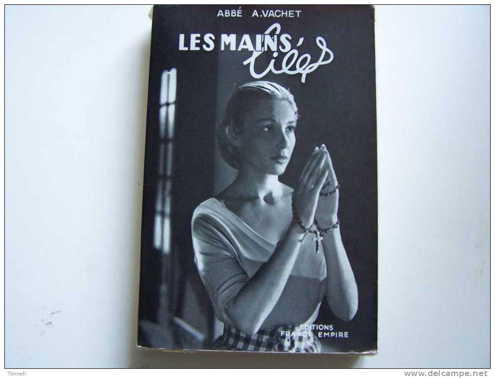 Les Mains Liées-Abbé A.VACHET-éditions France Empire-tiré Du Film-avec Dépliant-broché- - Cinéma/Télévision