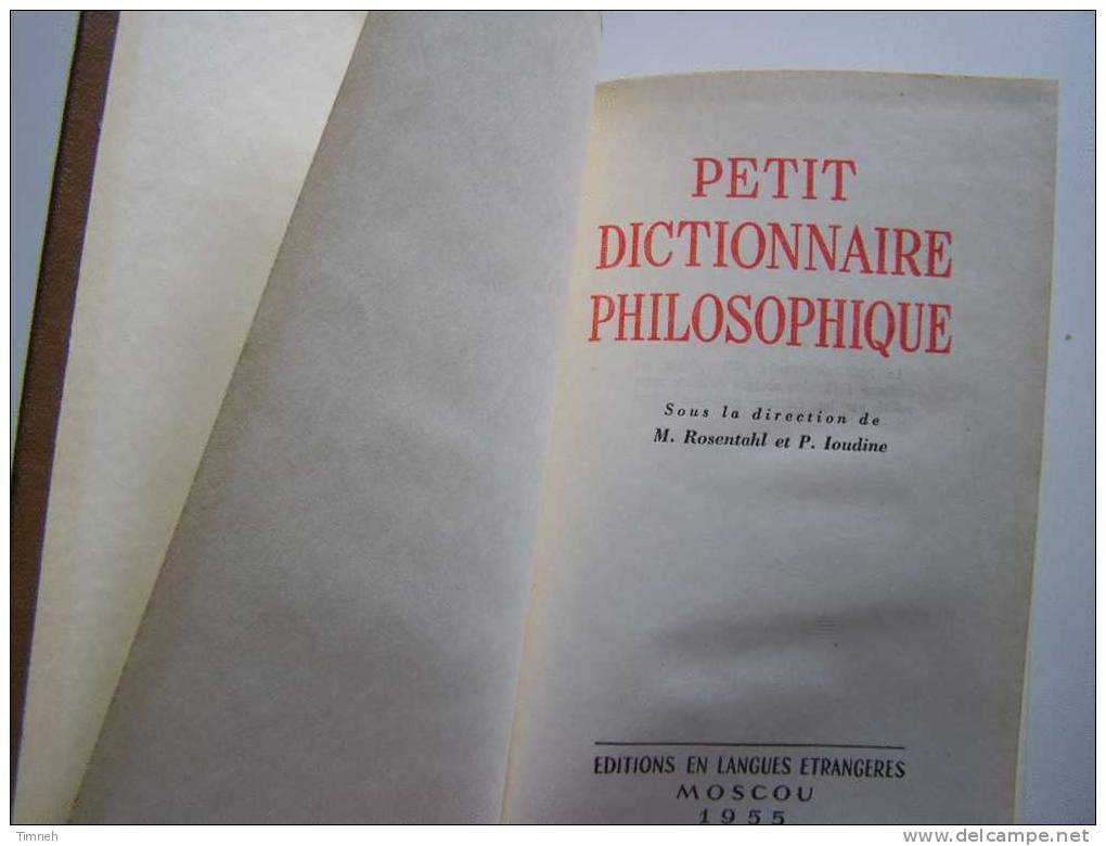 PETIT DICTIONNAIRE PHILOSOPHIQUE-Rosenthal Ioudine-1955 éditions En Langues étrangères MOSCOU-en Français- - Dictionnaires