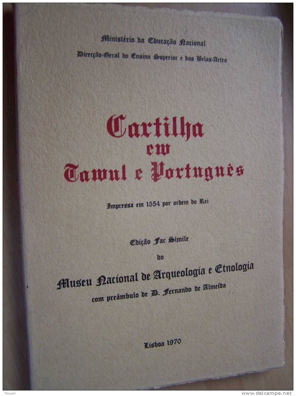 Portugais-CARTHILHA Em TAMUL E PORTUGUES-fac Simile (1554) Museu Nacional De Arqueologia E Etnologia-lisboa 1970 - Cultura