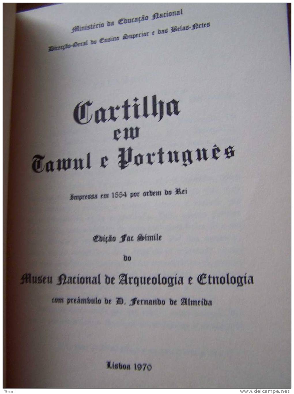 Portugais-CARTHILHA Em TAMUL E PORTUGUES-fac Simile (1554) Museu Nacional De Arqueologia E Etnologia-lisboa 1970 - Kultur