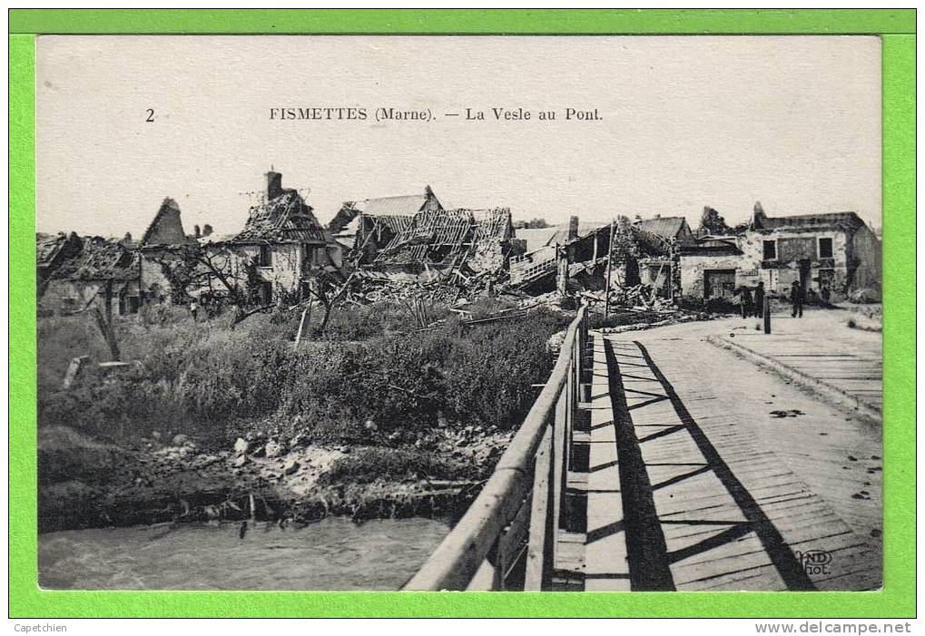FISMES ( Village Rasé Par L'artillerie Allemande En 1918 ) - FISMETTES - LA VESLE AU PONT - Carte Vierge - Fismes