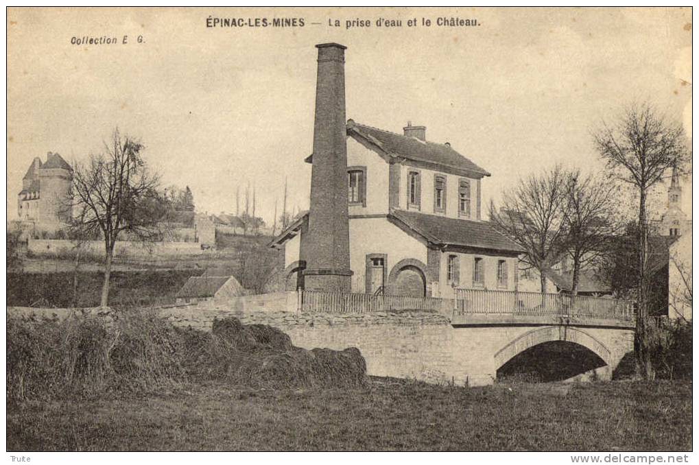 EPINAC-LES-MINES LA PRISE D EAU ET LE CHATEAU - Other & Unclassified