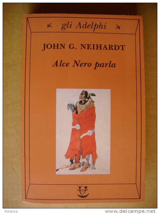 PT/19 Neihardt ALCE NERO PARLA Adelphi1994 West Indiani Sioux - Bibliographie