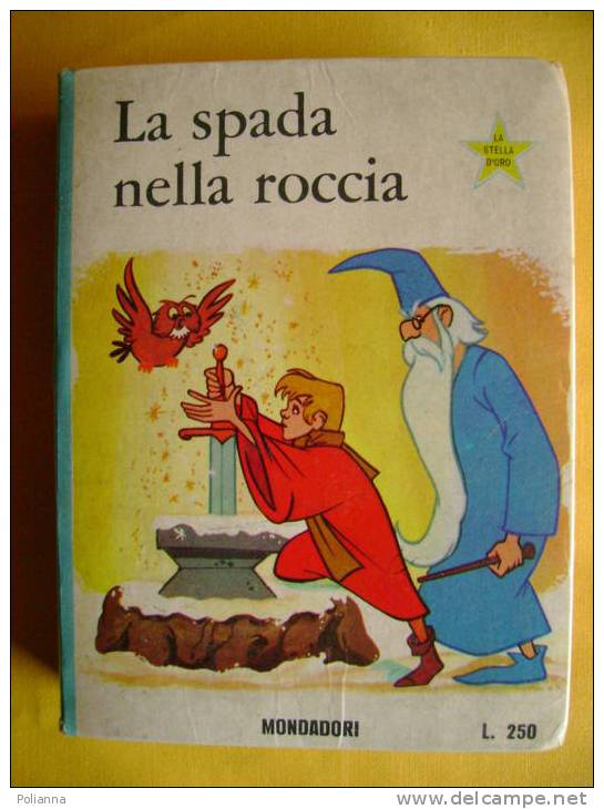 PT/34 Stella D´oro Walt Disney LA SPADA NELLA ROCCIA Mondadori 1969 - Disney