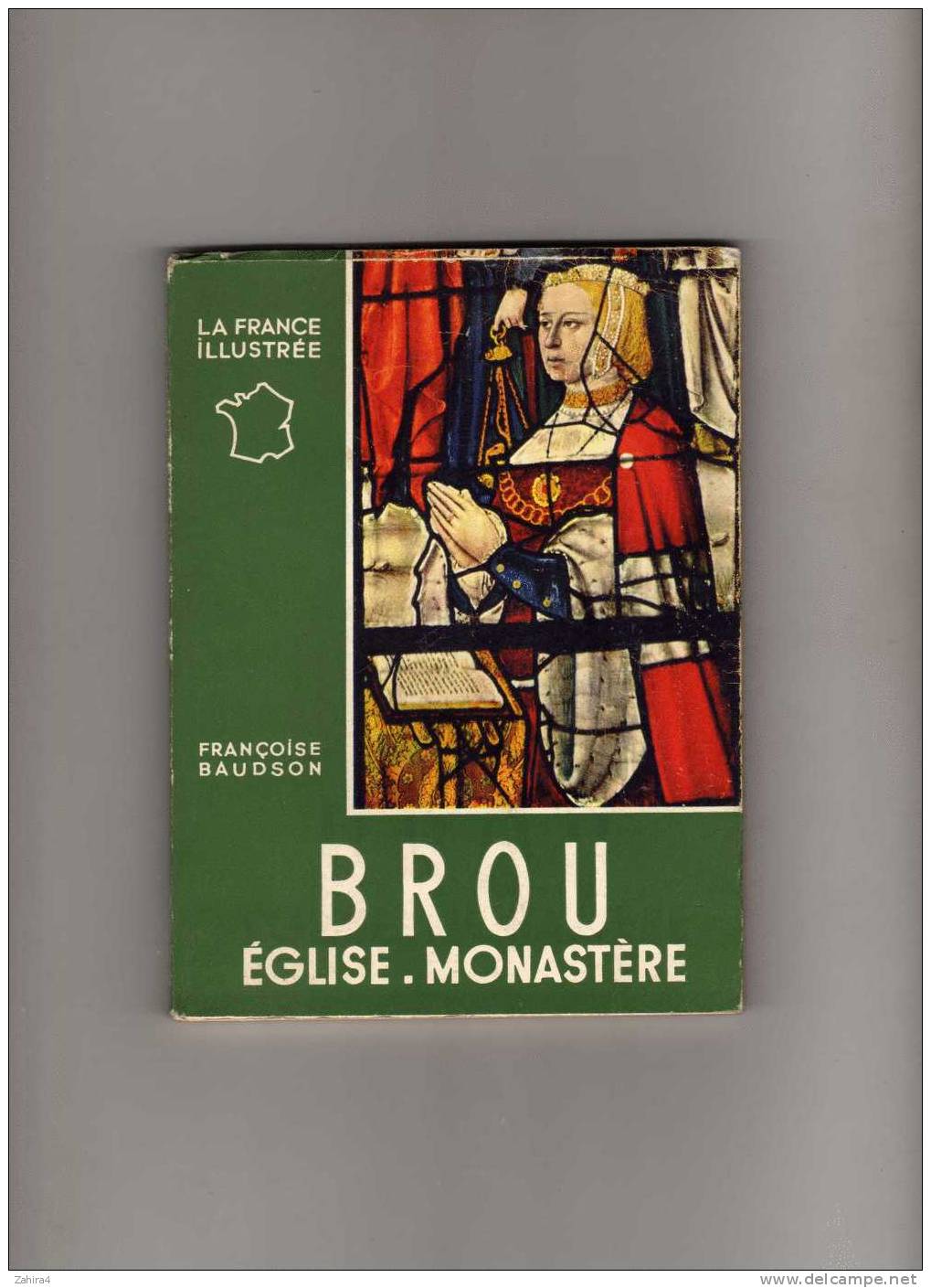 La France Illustrée  -  Francois BAUDSON - BROU . Eglise - Monastere  -  Editions ALPINA - Frankreich
