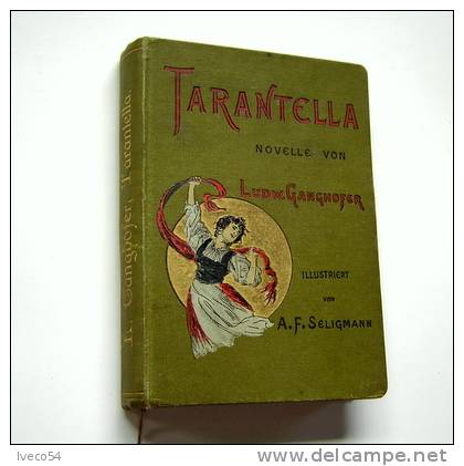 "Tarentella" Novelle Von Ludw.Ganghofer-1899-Illustiert :Seligmann - Alte Bücher