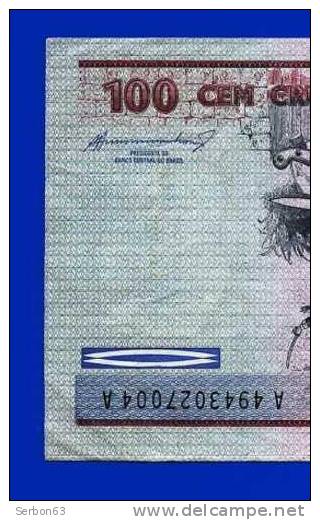 BILLET MONNAIE USAGE BRESIL AMERIQUE DU SUD 100 CRUZEIROS 2 SIGNATURES N° A 4943027004 A DUQUE DE CAXIAS - Brazilië