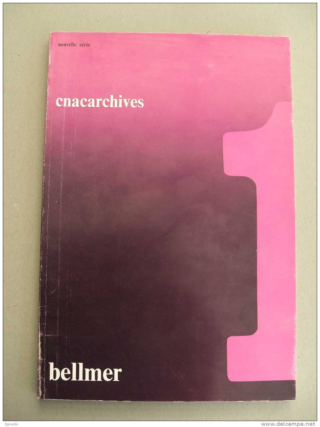 CNACARCHIVES Nouvelle Série No 1 -  BELLMER  - Textes De P. Eluard- H. Bellmer- N. Mitrani-  Bernard Noël- M. Crété. - Photographs