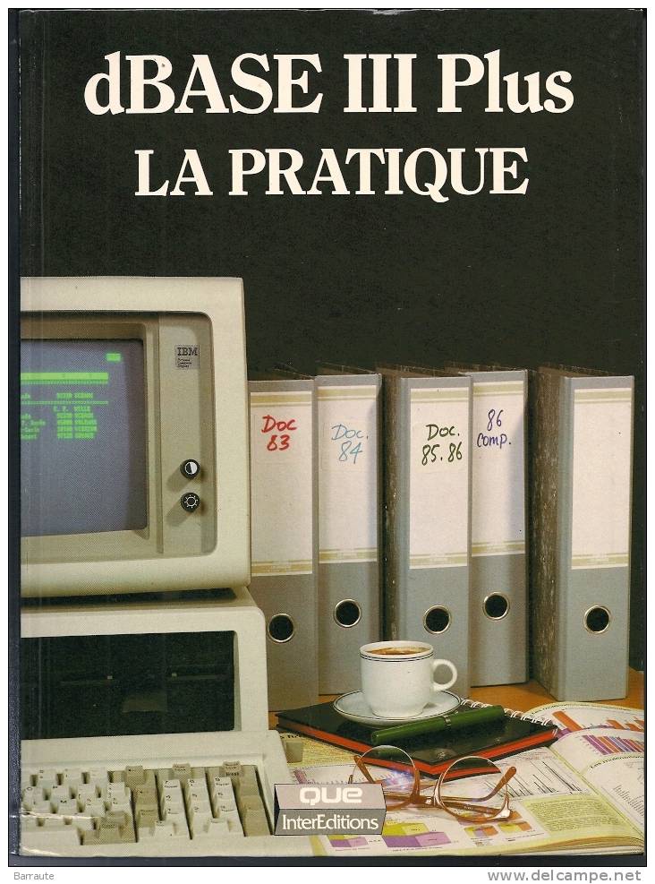 DBASE III Plus LA PRATIQUE Livre De 548 Pages Prix D'achat 366 Frs  Superbe. - Informatique