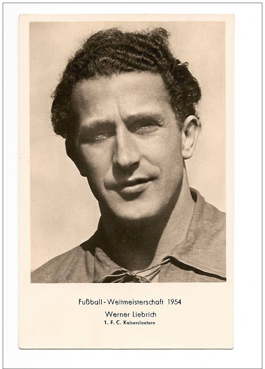 WORLD CUP - FUSSBALL - WELTMEISTERSCHAFT 1954 - WERNER LIEBRICH - F.C. KAISERSLAUTERN - Calcio