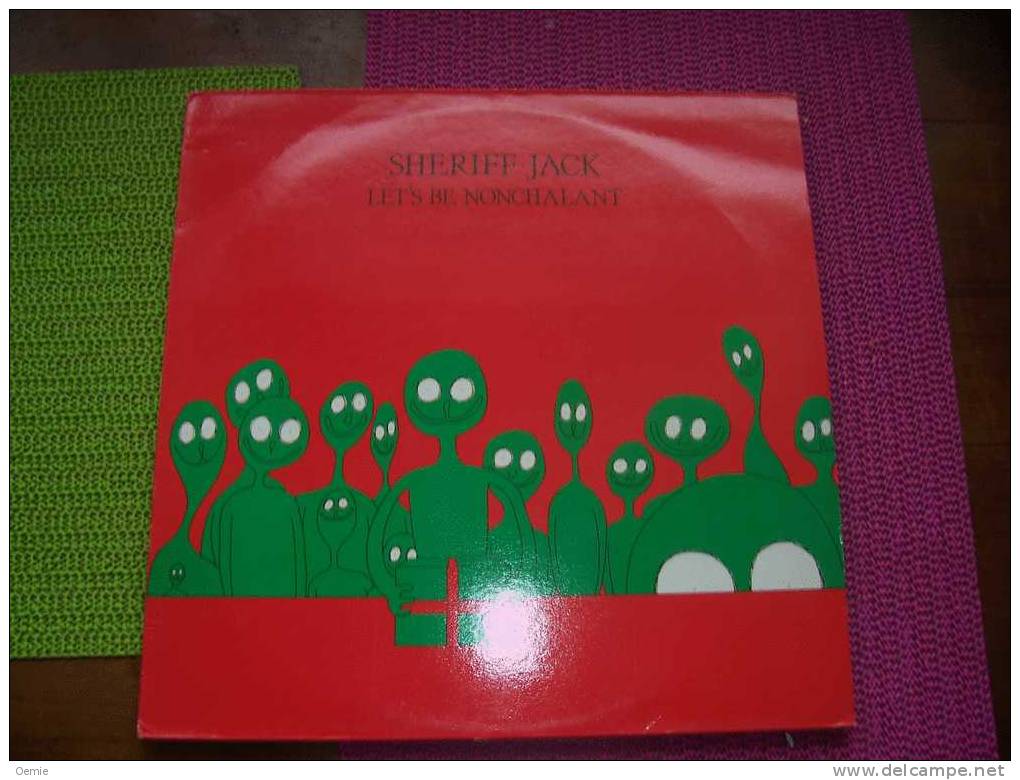 SHERIFF  JACK  °  LET' S  BE  NONCHALANT - 45 T - Maxi-Single