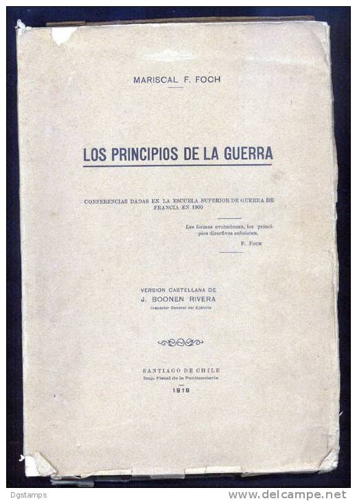 "Los Principios De La Guerra" Mcal F. Foch. Conferencias En La Escuela Superior De Guerra De Francia En 1900. Ed. Chile. - Histoire Et Art