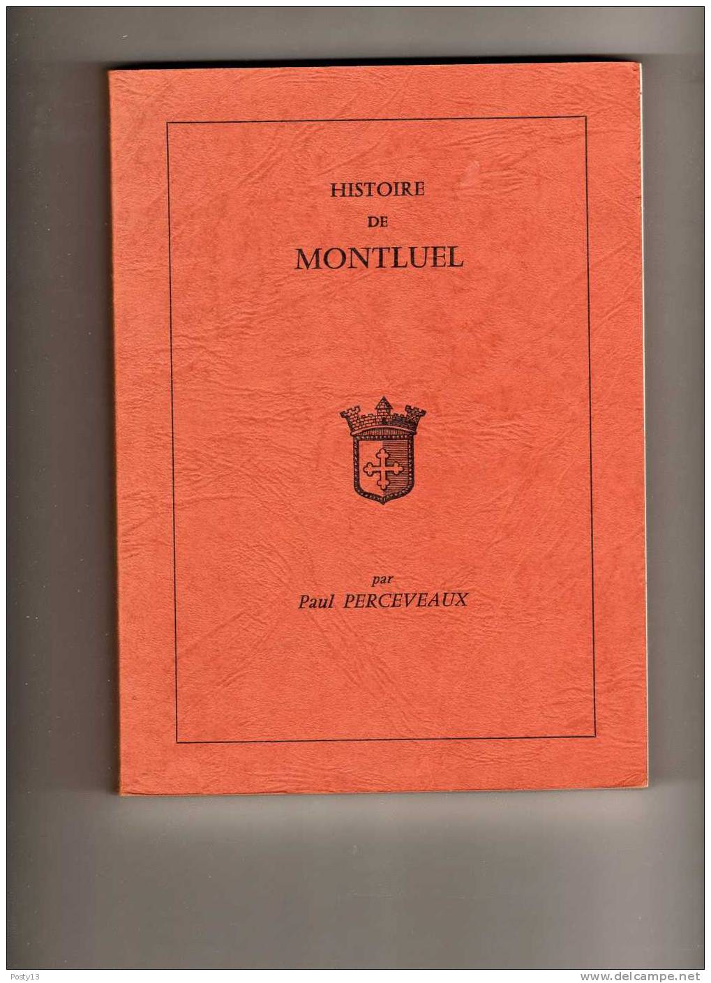 Montluel - "HISTOIRE DE MONTLUEL" Par Paul Percevaux - Livre 252 Pages - 1978   TBE - Rhône-Alpes