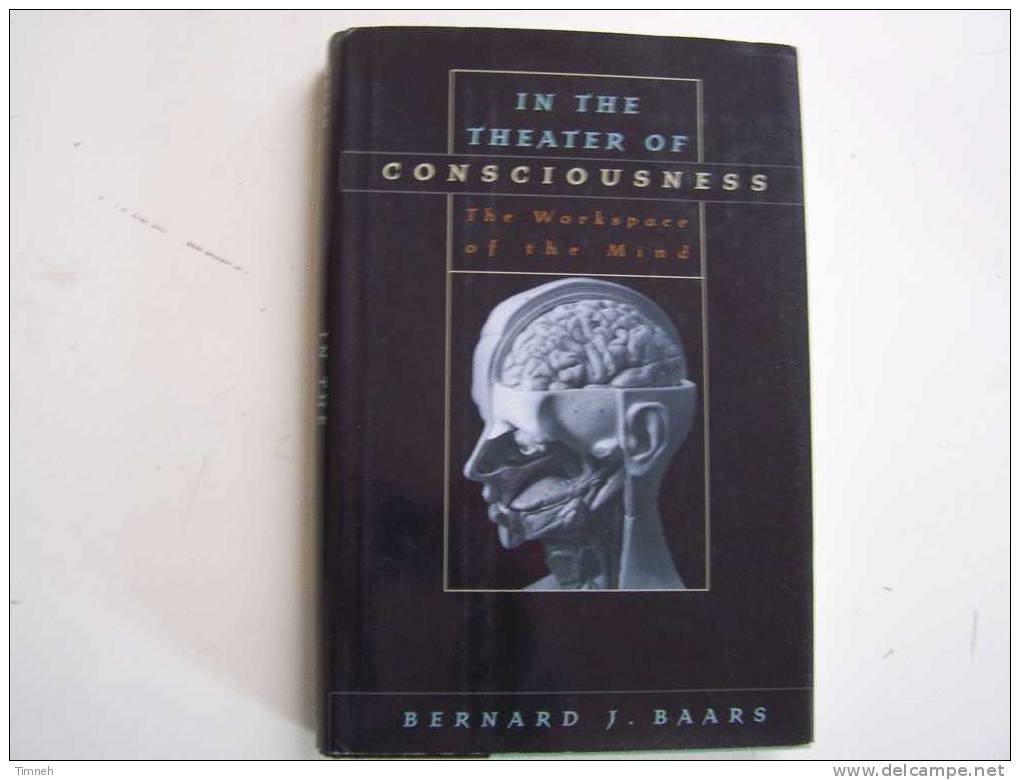 IN THE THEATER OF CONSCIOUSNESS-The Workspace Of The Mind-Bernard J.BAARS-1997 OXFORF University Press- - Ciencias Biológicas