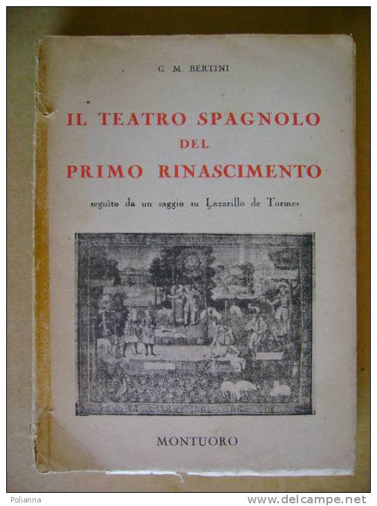 PU/31 Bertini TEATRO SPAGNOLO PRIMO RINASCIMENTO Montuoro 1946 - Teatro