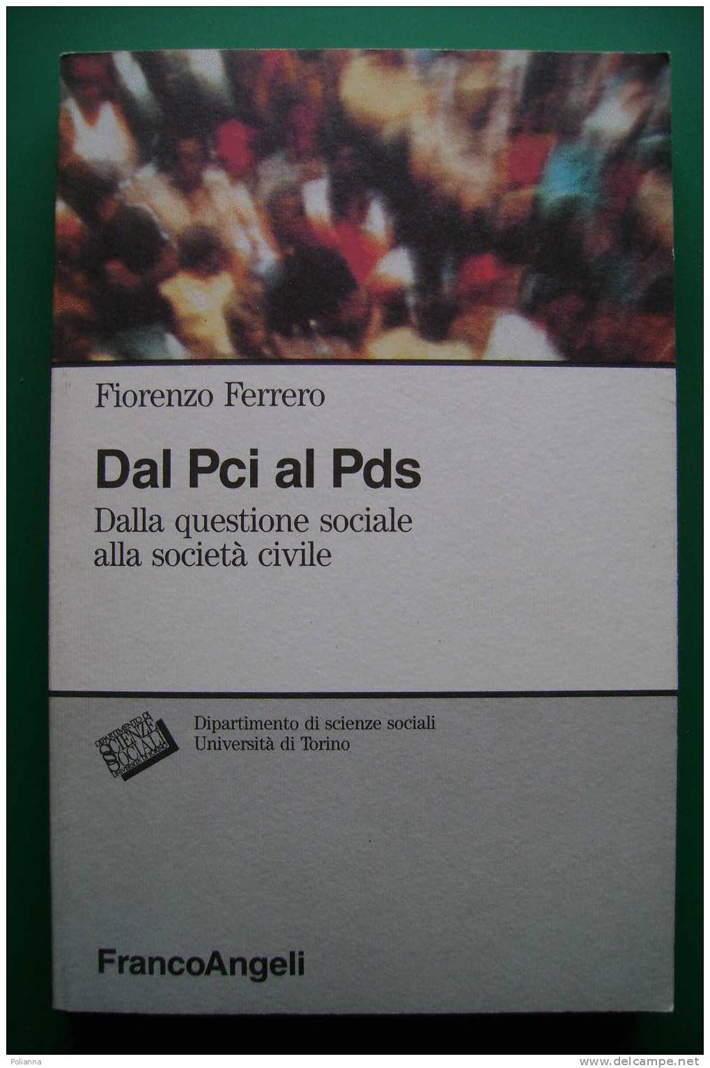 PDP/33 F.Ferrero DAL PCI Al PDS Franco Angeli 1994/POLITICA - Société, Politique, économie