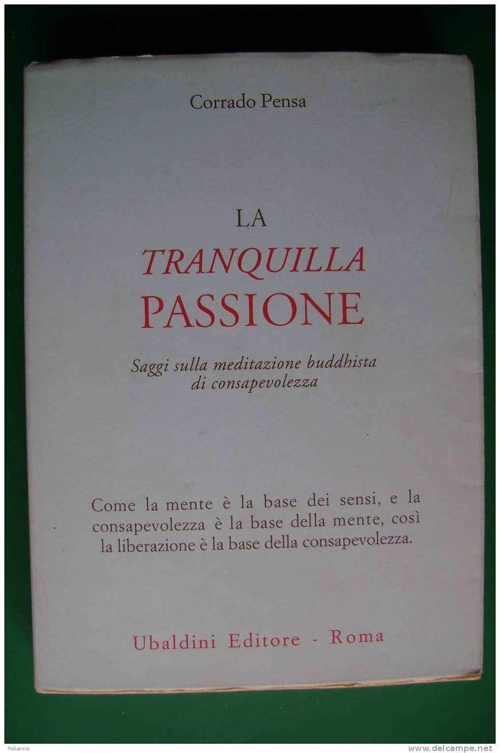 PDP/45  Pensa LA TRANQUILLA PASSIONE Ubaldini Editore 1994/meditazione Buddhista - Religion