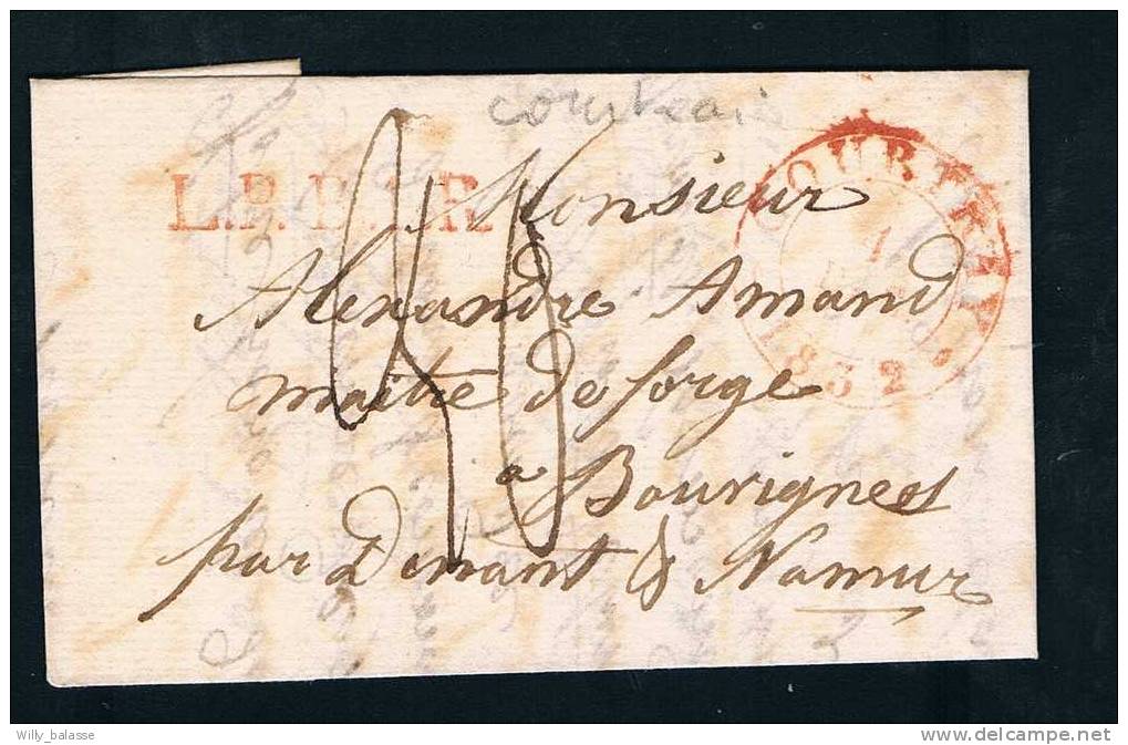 Belgique Précurs 1832 Lettre Avec Càd COURTRAY + LPB1R Pour Dinant (Bouvignes) Cette Marque N'aurait Pu Du être Apposée. - 1830-1849 (Belgique Indépendante)