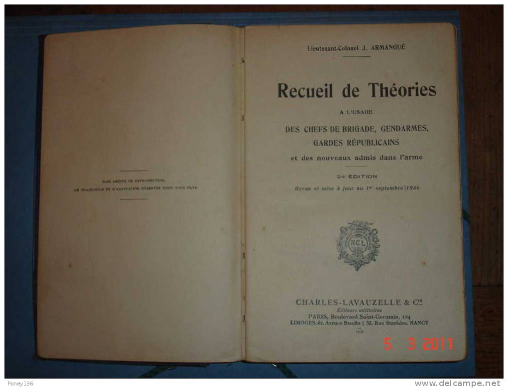 Recueil De Théories à L'usage Des Gendarmes,gardes Républicains.Ltnt Cnel J.Armangué.ED Charles Lavauzelle - Police & Gendarmerie