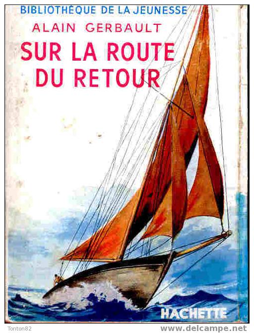 Alain Gerbault - Sur La Route Du Retour - Bibliothèque De La Jeunesse - ( 1953 ) . - Bibliothèque De La Jeunesse