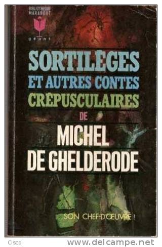 Marabout FANTASTIQUE : G 234 - Michel DE GHELDERODE - SORTILEGES Et Autres Contes Crépusculaires - Fantastic