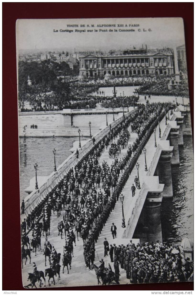 CPA VISITE DE S. M. ALPHONSE XIII A PARIS 27 Septembre 1908 CORTEGE ROYAL SUR LE PONT DE LA CONCORDE - Ricevimenti