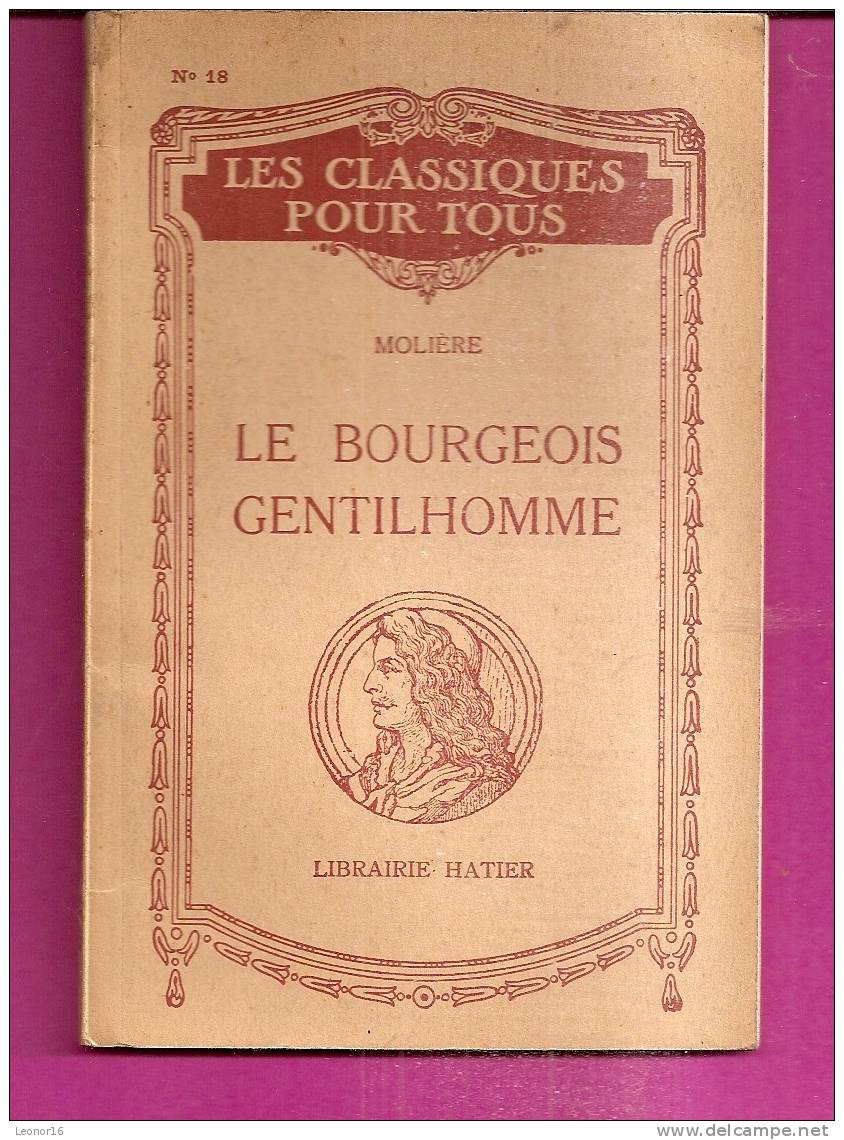 LES CLASSIQUES POUR TOUS   -   ** LE BOURGEOIS GENTILHOMME ** De MOLIERE   -   Editeur A. HATIER De Paris (1937)  N° 18 - Franse Schrijvers