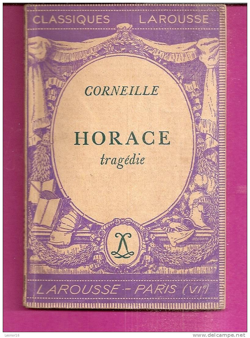 LES CLASSIQUES LAROUSSE   -   **  HORACE  De CORNEILLE **    -   Editeur LAROUSSE De Paris VIème (1937) - Franse Schrijvers