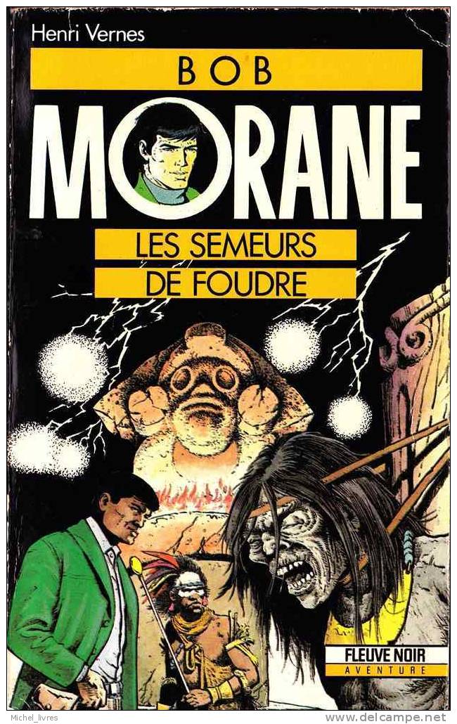 Bob Morane - Henri Vernes - FN 20 - Les Semeurs De Foudre - Réed 1989 - Type 19 - Index 20 - TBE - Belgische Schrijvers