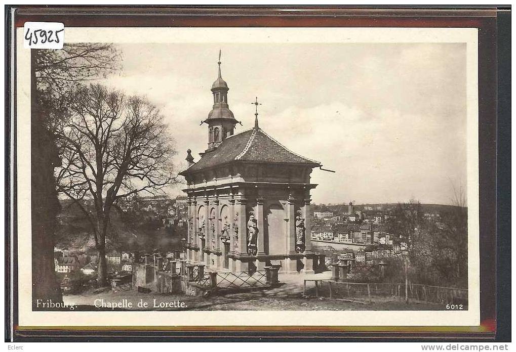 FRIBOURG - CHAPELLE DE LORETTE - TB - Chapelle