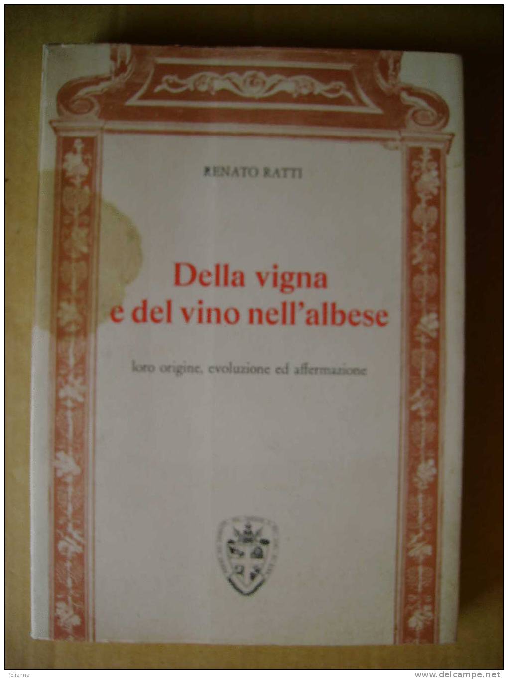 PW/8 Renato Ratti DELLA VIGNA E DEL VINO NELL´ALBESE 1971 Ordine Dei Cavalieri Del Tartufo E Dei Vini D´Alba - Maison Et Cuisine