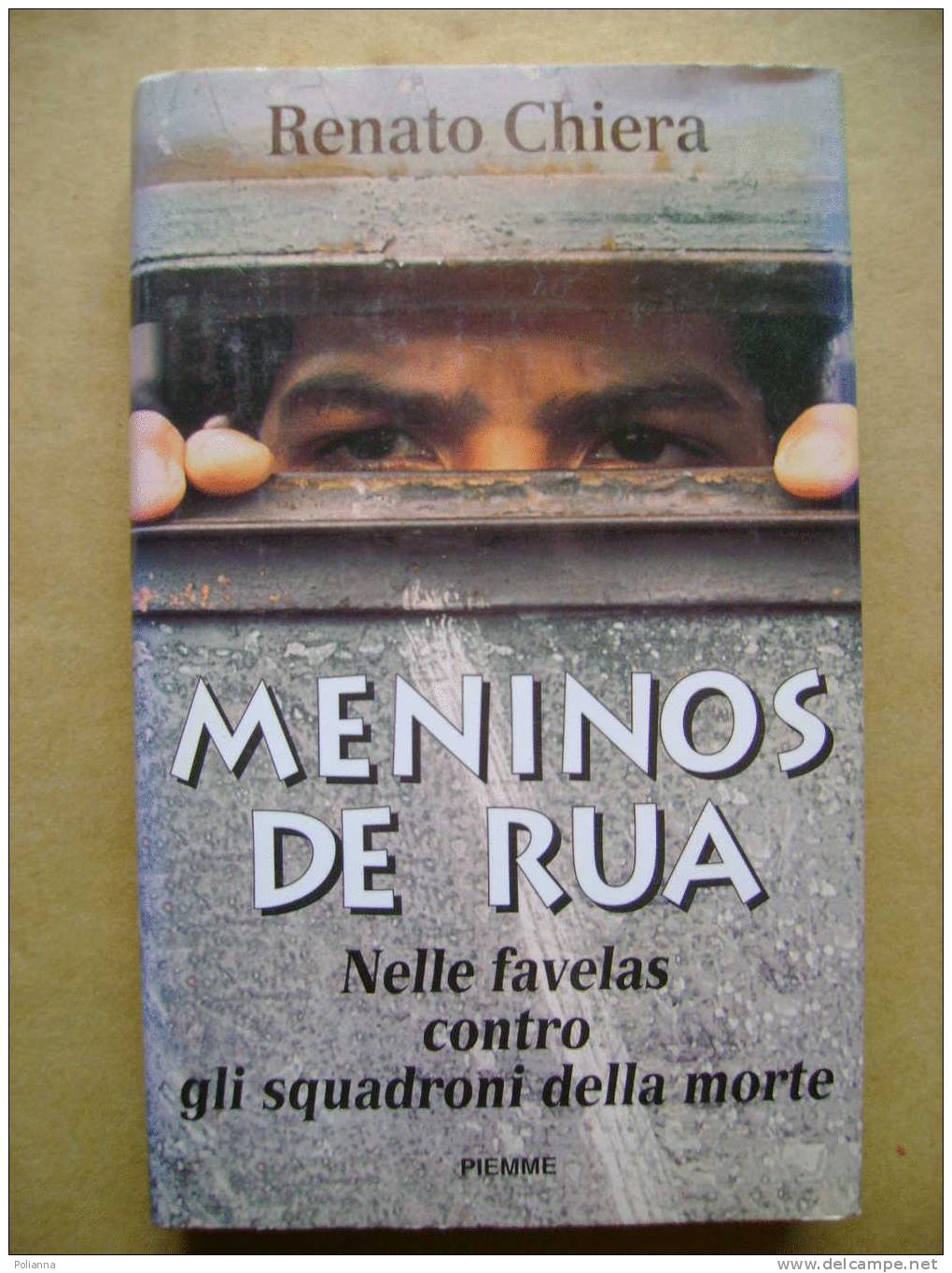PW/22 Chiera MENINOS DE RUA Piemme I Ed.1994 /squadroni Morte/favelas - Société, Politique, économie