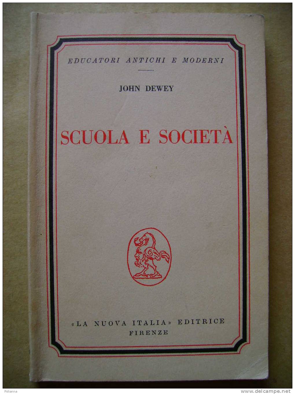 PW/27 John Dewey SCUOLA E SOCIETA´ La Nuova Italia 1972/psicologia /pedagogia - Medicina, Psicología