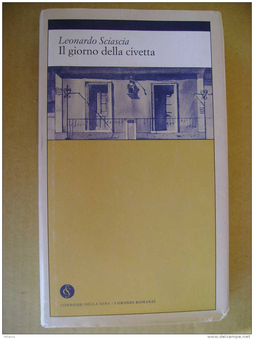 PW/42 Sciascia IL GIORNO DELLA CIVETTA - I Grandi Romanzi Corriere Della Sera 2002 / Mafia - Novelle, Racconti