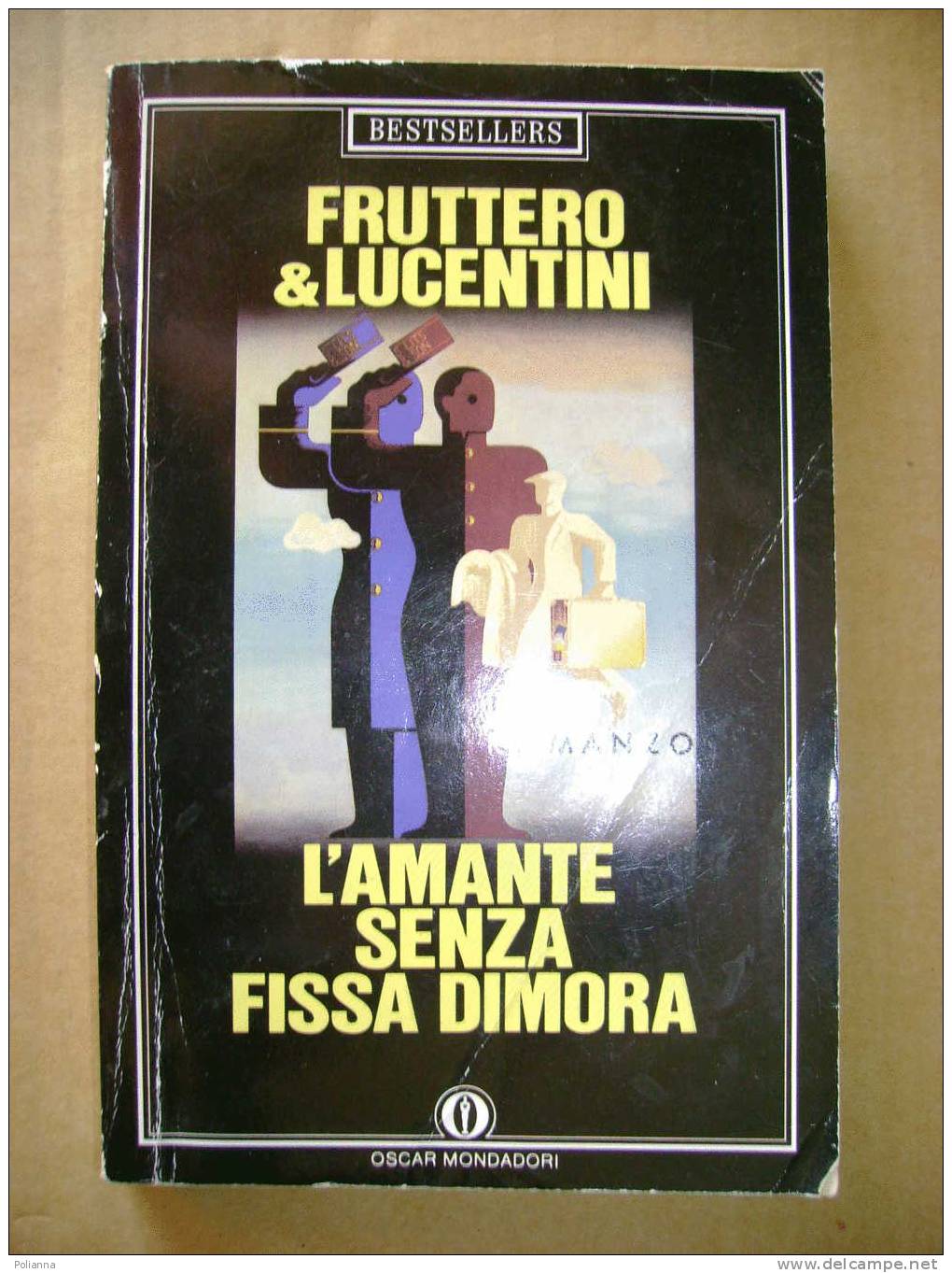 PW/43 Fruttero & Lucentini L´AMANTE SENZA FISSA DIMORA Oscar Mondadori I Ed.1989 - Policiers Et Thrillers