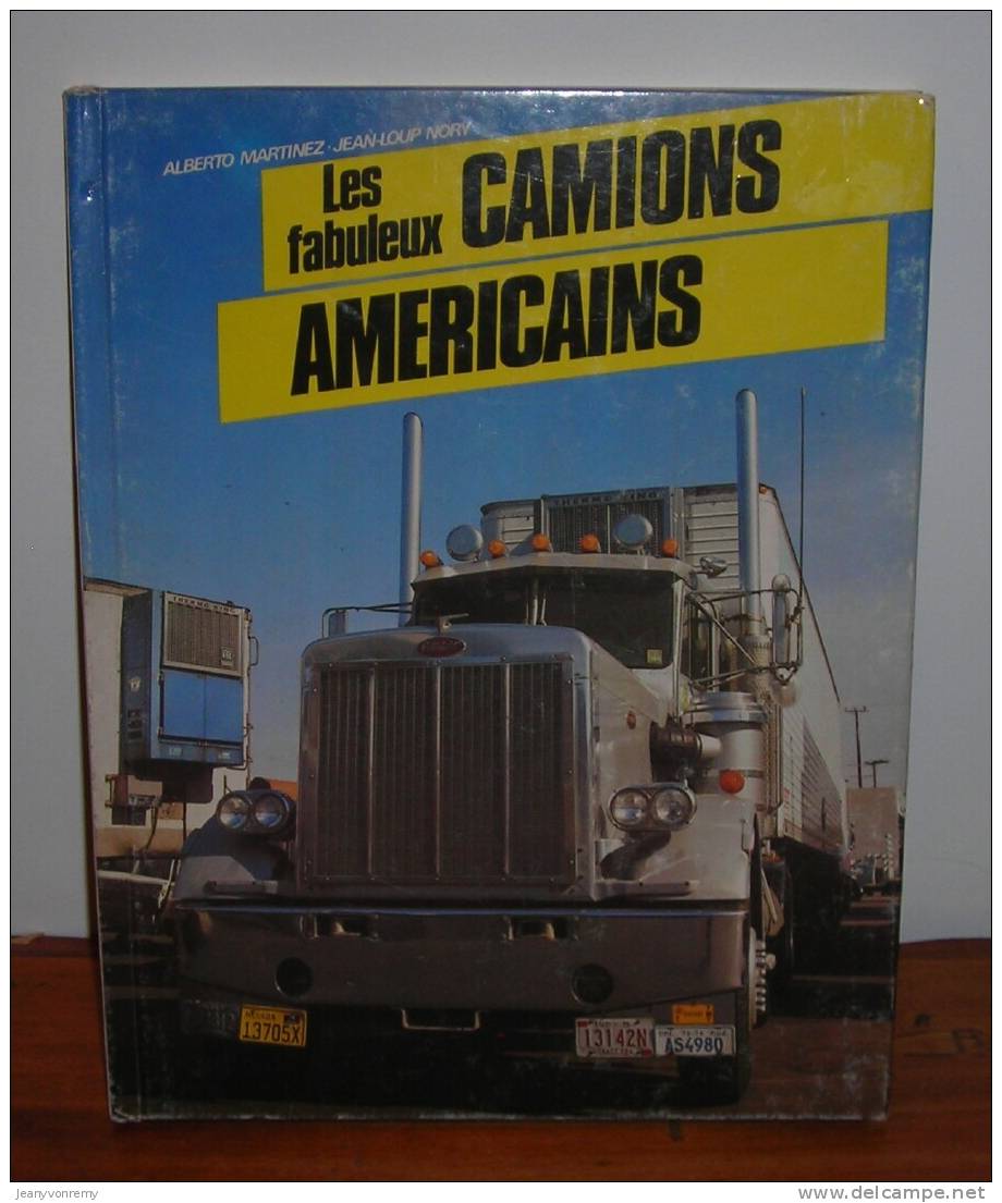 Les Fabuleux Camions Américains - Par Alberto Martinez Et Jean-Loup Nory - 1983. - Auto