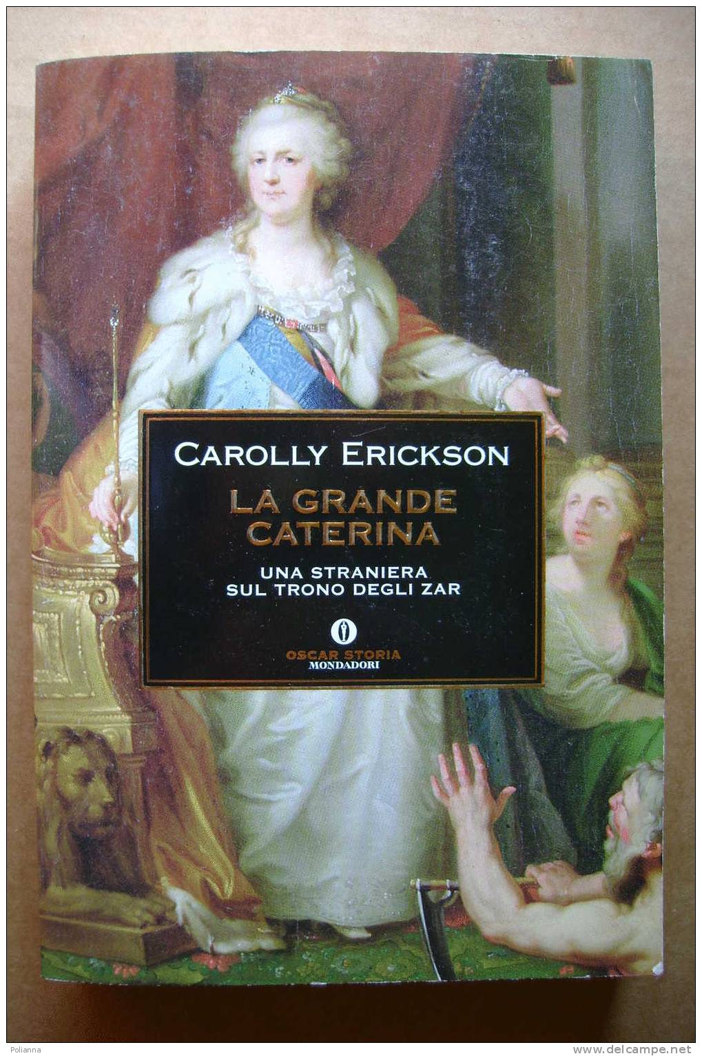 PDQ/31 Carolly Erickson LA GRANDE CATERINA II DI RUSSIA Oscar Storia Mondadori 1997 - History, Biography, Philosophy