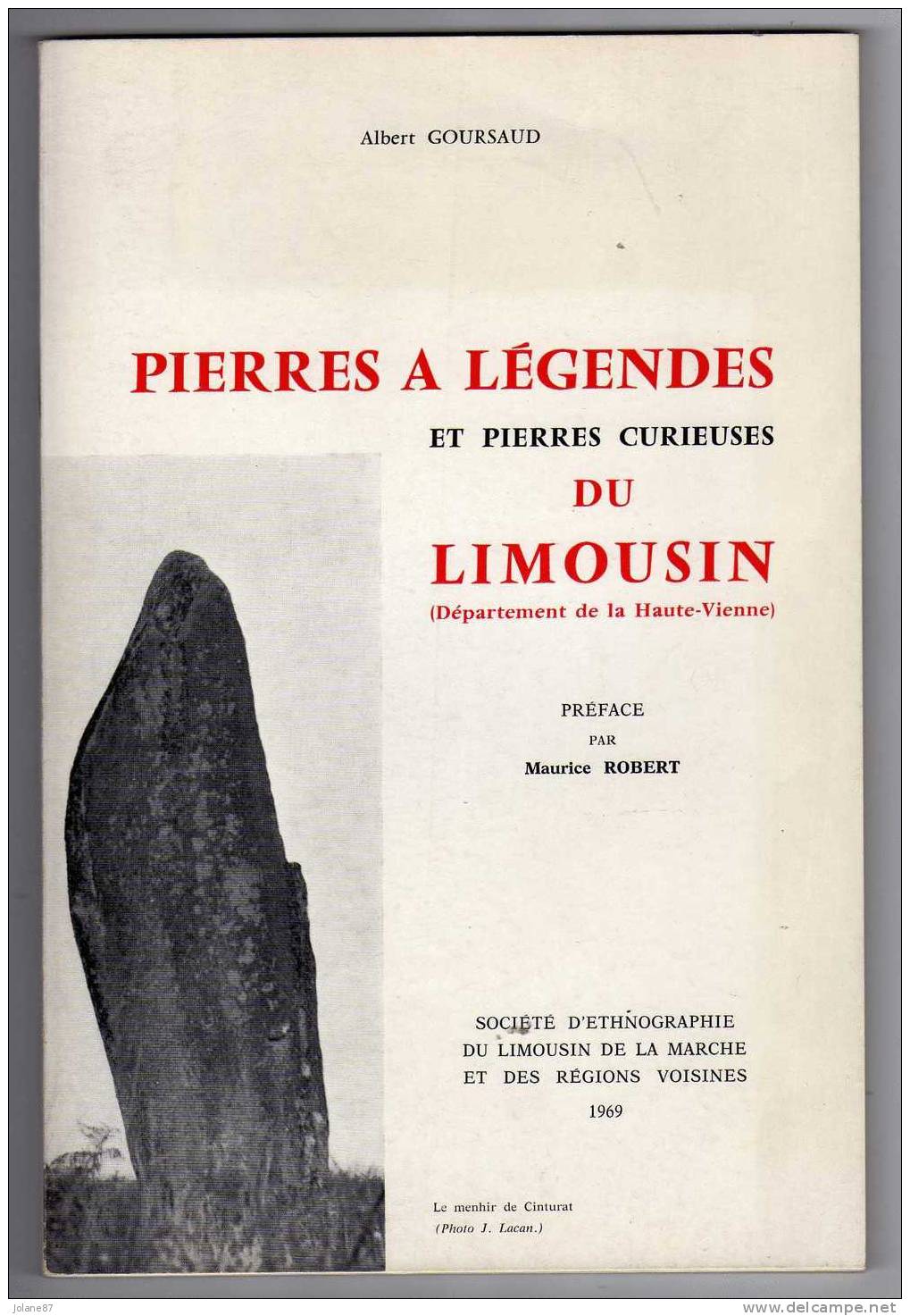 LIVRE         PIERRES A LEGENDES ET PIERRES CURIEUSES DU LIMOUSIN        1969       ALBERT GOURSAUD - Limousin