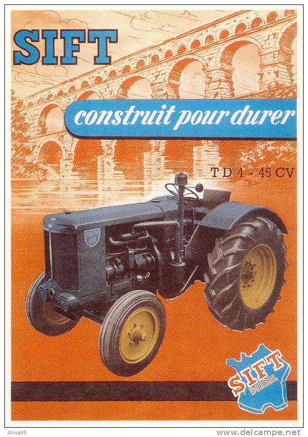 CPM - PUBLICITE - TRACTEUR - MATERIEL AGRICOLE - N°22 - SIFT - TD4 45 CV Construit Pour Durer - Tractors