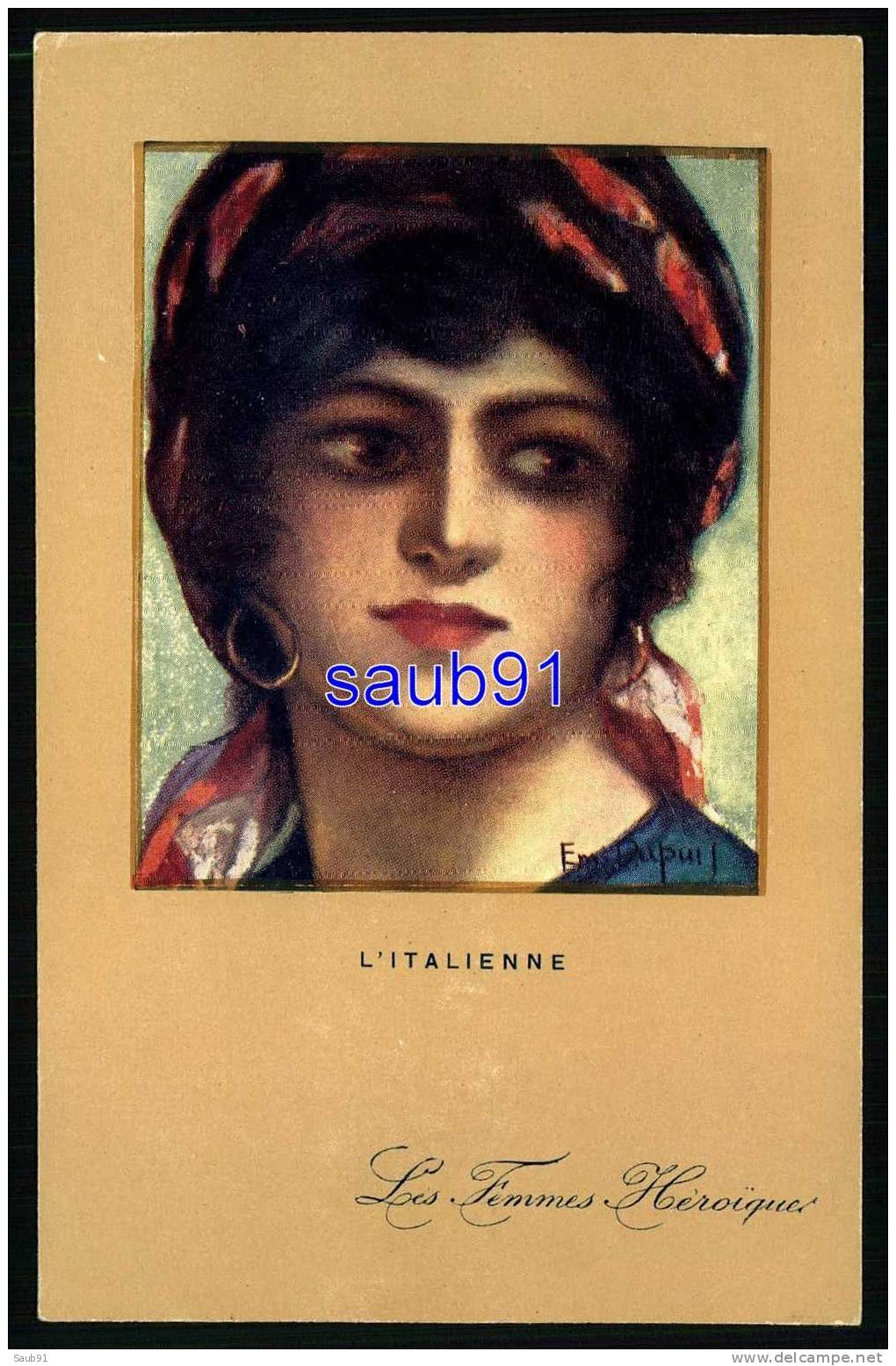Les Femmes Héroïques  - Guerre 1914-1918  -  L´Italienne  - Illustrateur Signé - Emile Dupuis - Réf : 13504 - Dupuis, Emile