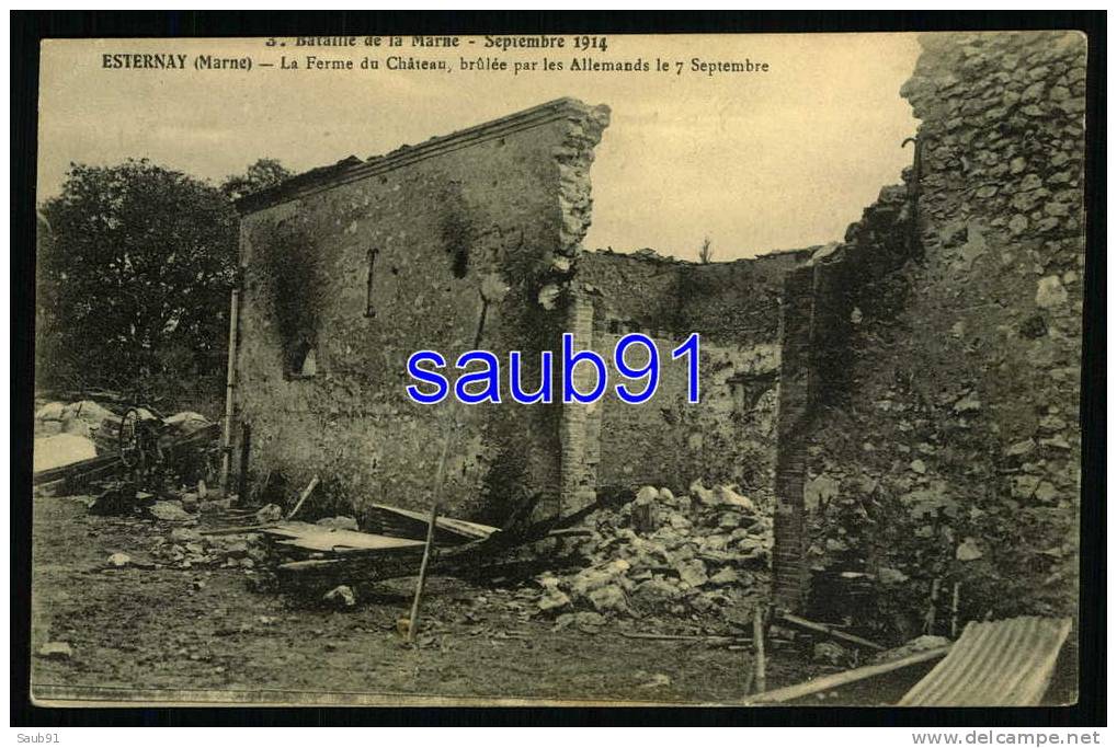 Esternay   - La Ferme Du Château , Brûlée Par Les Allemands Le 7 Septembre 1914n  - Guerre 1914-18 -  Réf : 13466 - Esternay