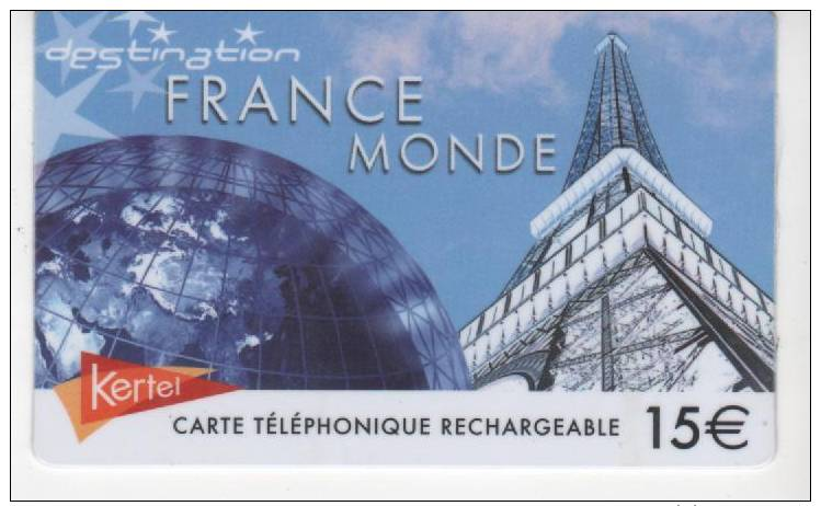 Carte Téléphonique Rechargeable  KERTEL - 15 € FRANCE MONDE - Autres & Non Classés