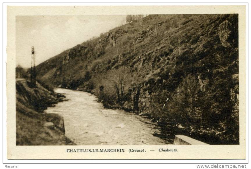 CHATELUS-LE-MARCHEIX  ( Creuse) - Closbouty - Chatelus Malvaleix